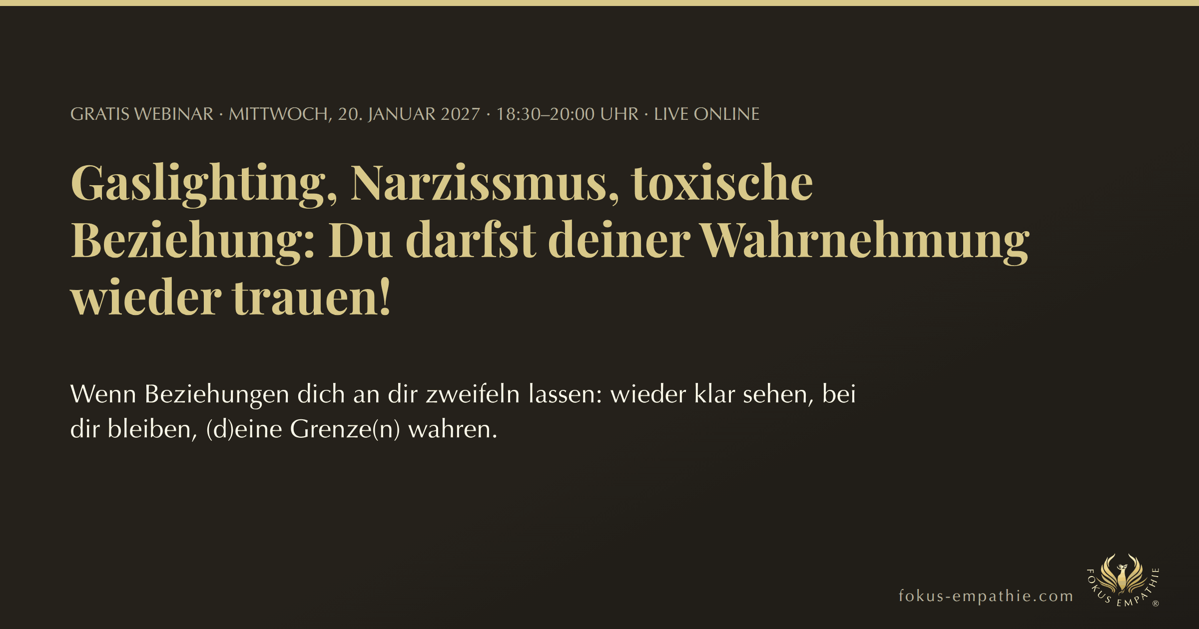 Gratis Webinar: Gaslighting, Narzissmus, toxische Beziehung: Du darfst deiner Wahrnehmung wieder trauen! ; 20. Jan. 2027